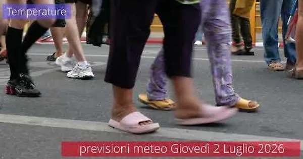 Previsioni del tempo di giovedì 2 Luglio 2026