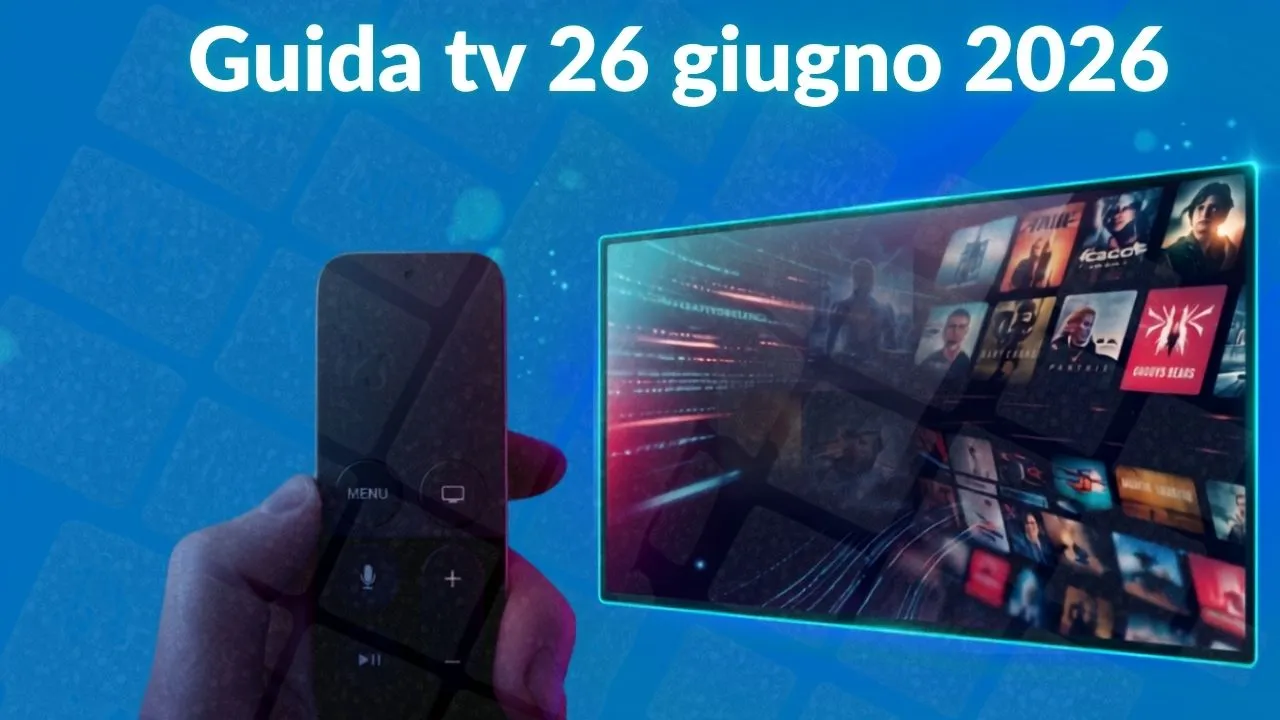 Guida tv 26 giugno, programmi da non perdere stasera in chiaro e su Sky