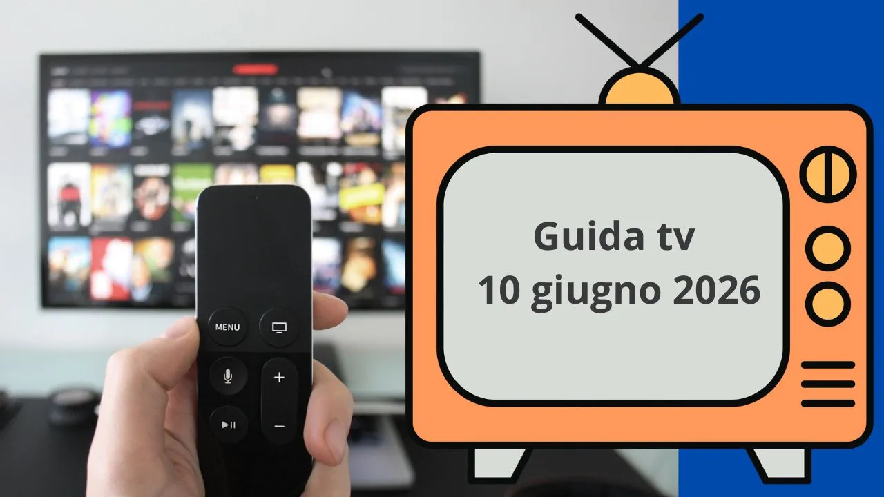Guida Tv 10 giugno: programmi di stasera in chiaro e su Sky